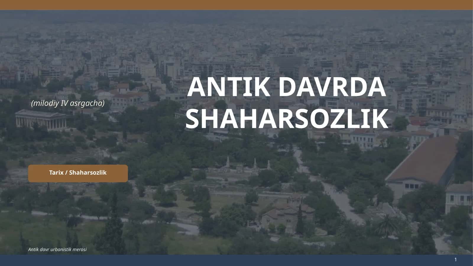 ANTİK DAVRDA SHAHARSOZLİK (milodiy IV asrgacha)