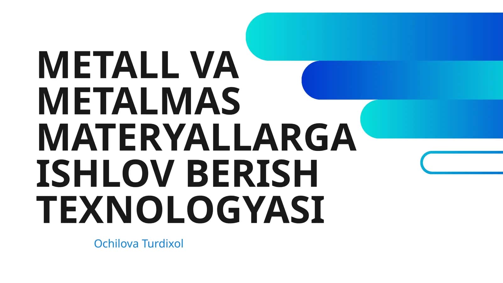 METALL VA METALMAS MATERYALLARGA ISHLOV BERISH TEXNOLOGYASI