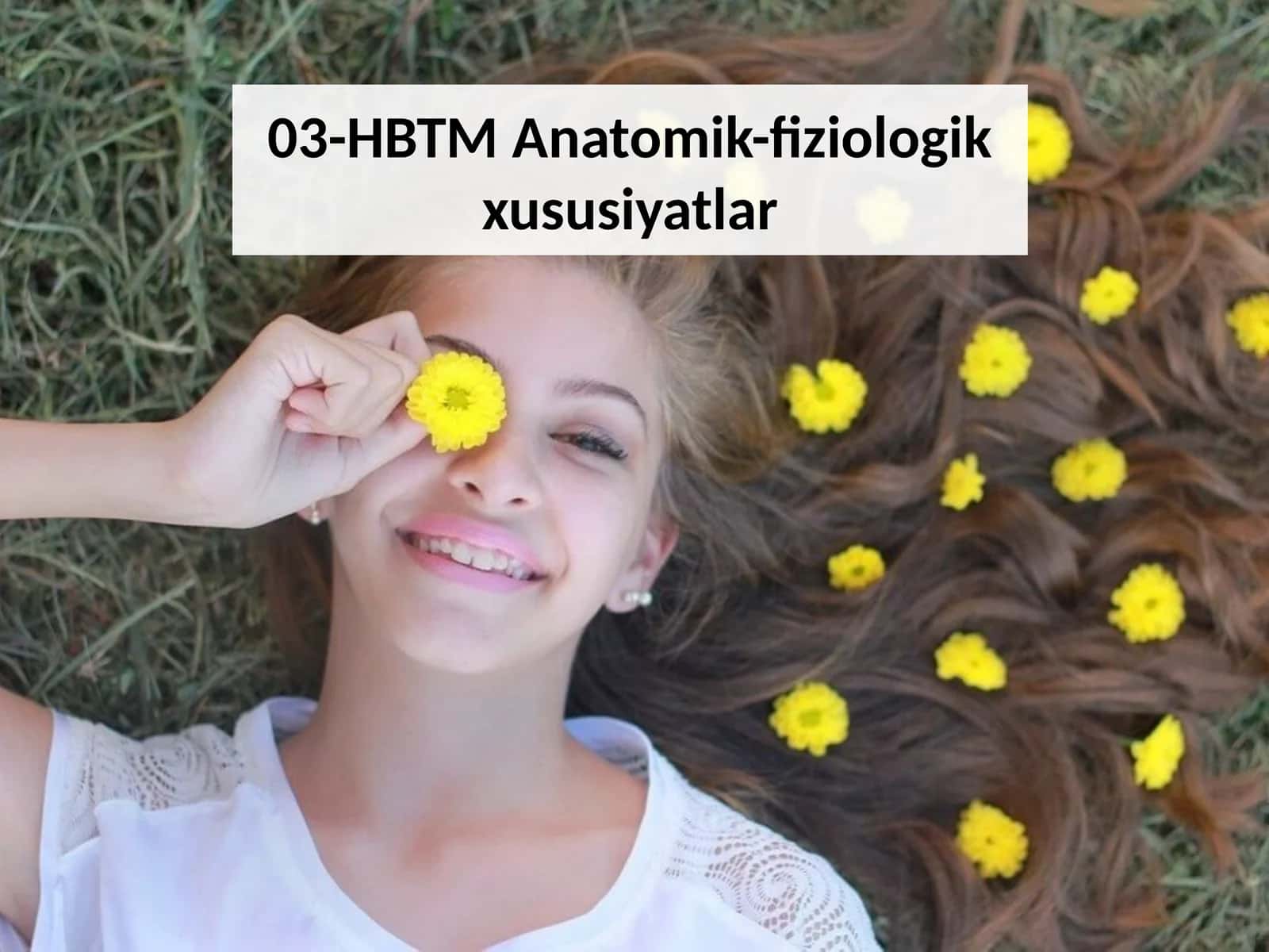 O'smirlarning anatomo-fiziologik xususiyatlari