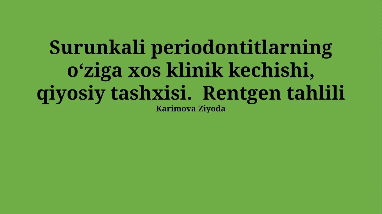 Surunkali periodontitlarning o‘ziga xos klinik kechishi, qiyosiy tashxisi. Rentgen tahlili