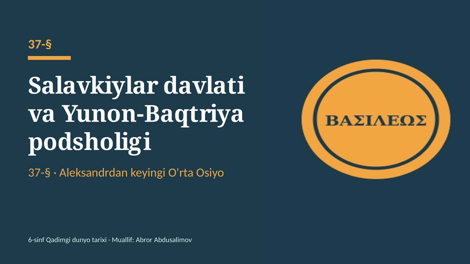 Salavkiylar davlati va Yunon-Baqtriya podsholigi (37-§) — 6-sinf Qadimgi dunyo tarixi taqdimoti