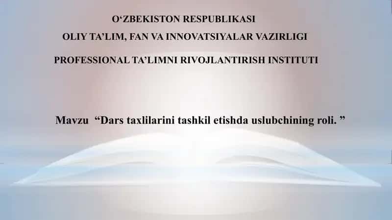 Mavzu “Dars taxlilarini tashkil etishda uslubchining roli. ”