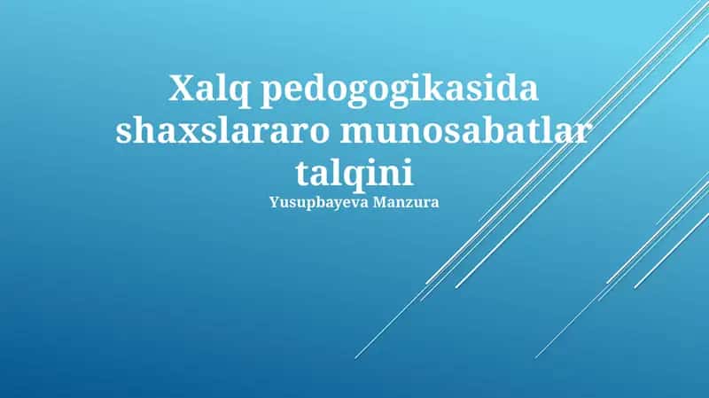 Xalq pedogogikasida shaxslararo munosabatlar talqini