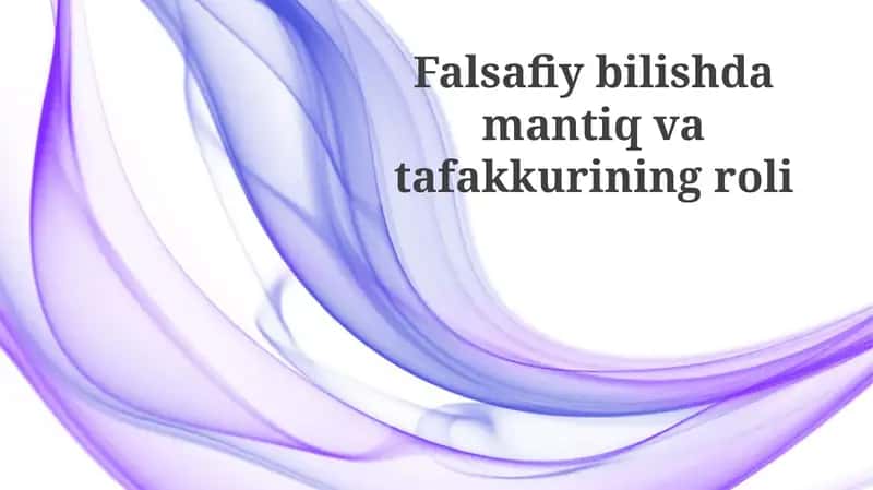Falsafiybilishdamantiqvatafakkuriningroli