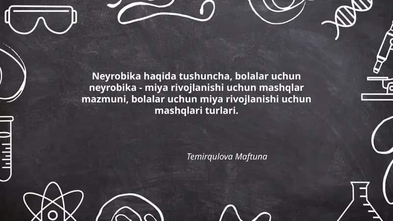 Neyrobika haqida tushuncha, bolalar uchun neyrobika - miya rivojlanishi uchun mashqlar mazmuni