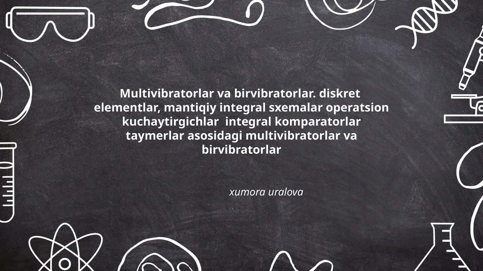 Multivibratorlar va birvibratorlar