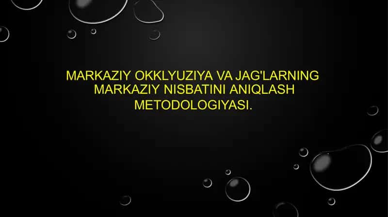 MARKAZIY OKKLYUZIYA VA JAG'LARNING MARKAZIY NISBATINI ANIQLASH METODOLOGIYASI
