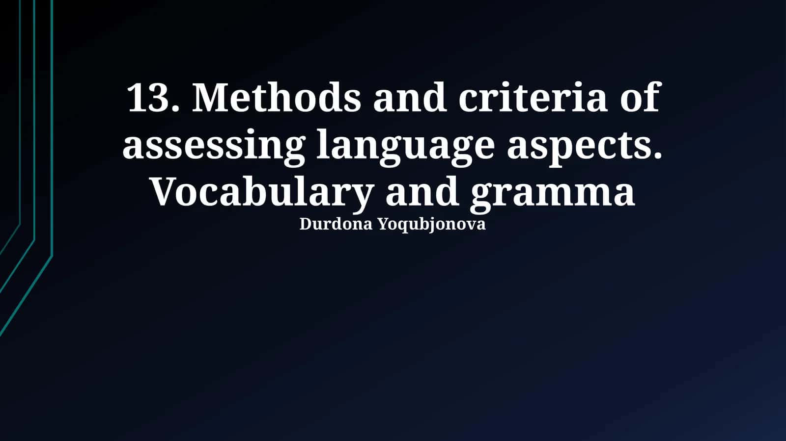 Methods and criteria of assessing language aspects. Vocabulary and gramma