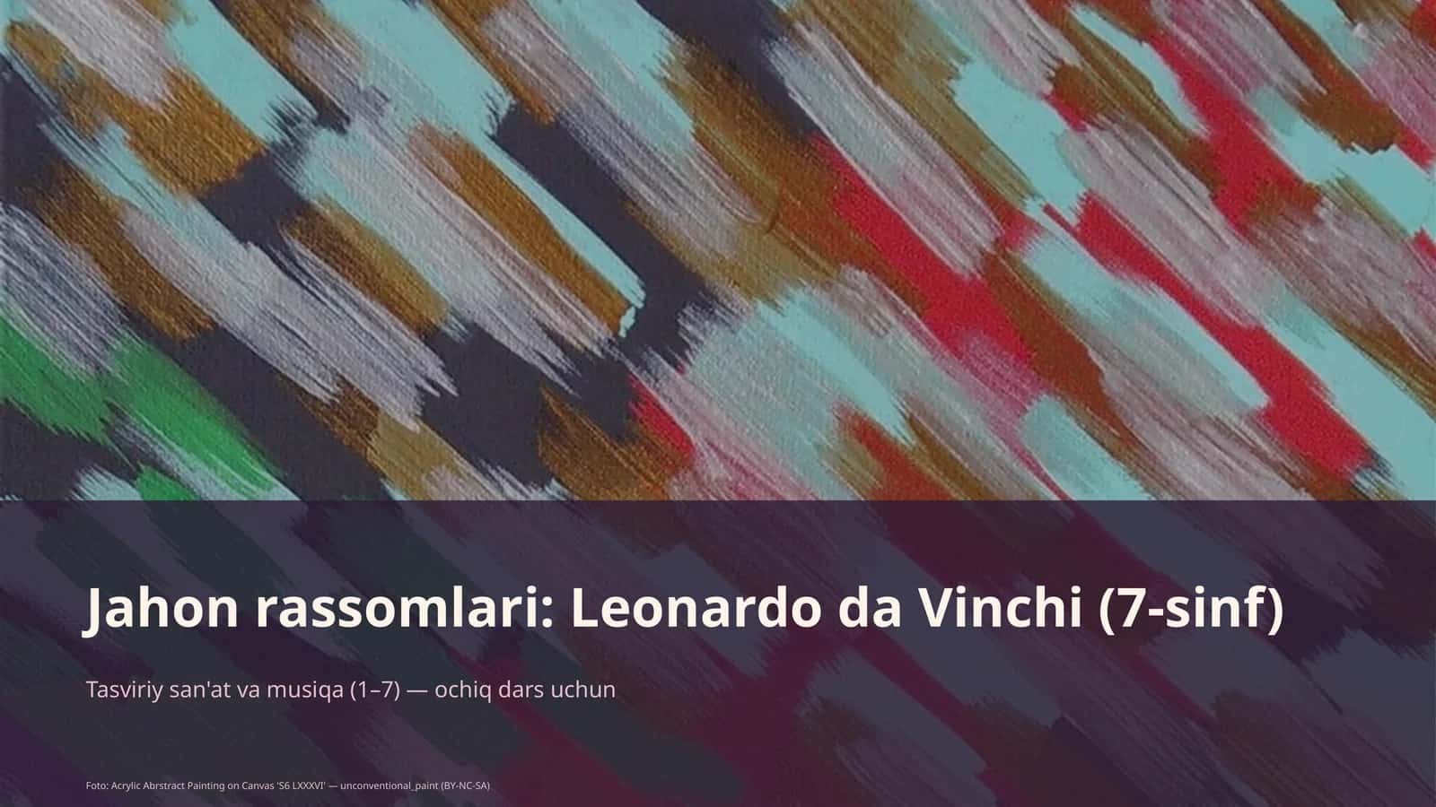 Jaxon rassomlari: Leonardo da Vinchi (7-sinf)