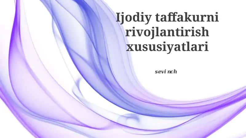 Ijodiy taffakurni rivojlantirish xususiyatlari