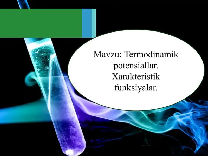 Termodinamik potensiallar. Xarakteristik funksiyalar