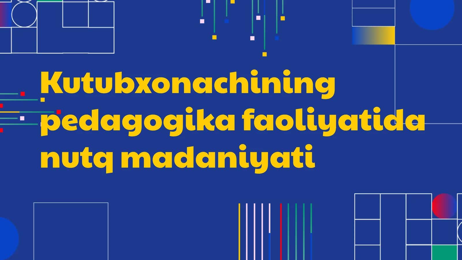 Kutubxonachining pedagogik faoliyatida nutq madaniyati