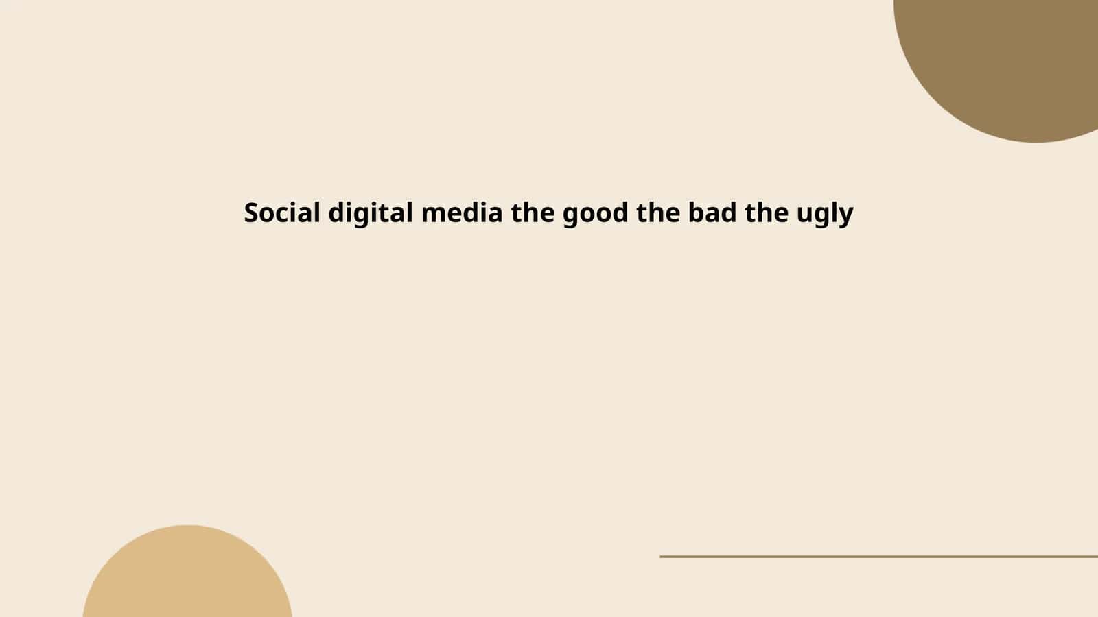 Social digital media the good the bad the ugly