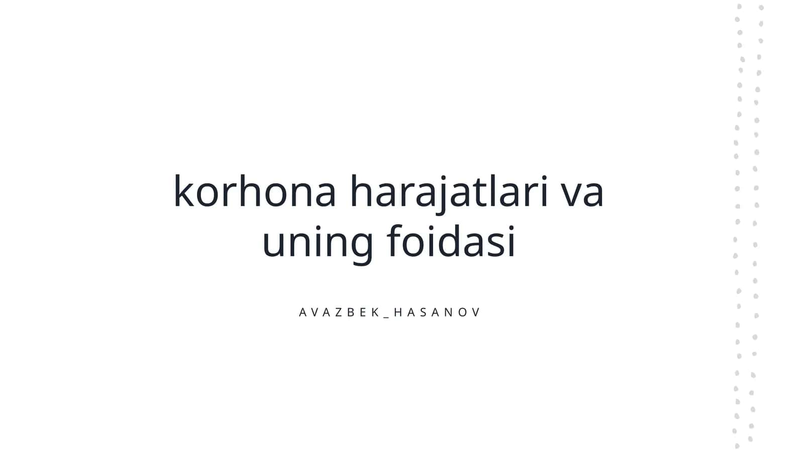 Korhona harajatlari va uning foidasi