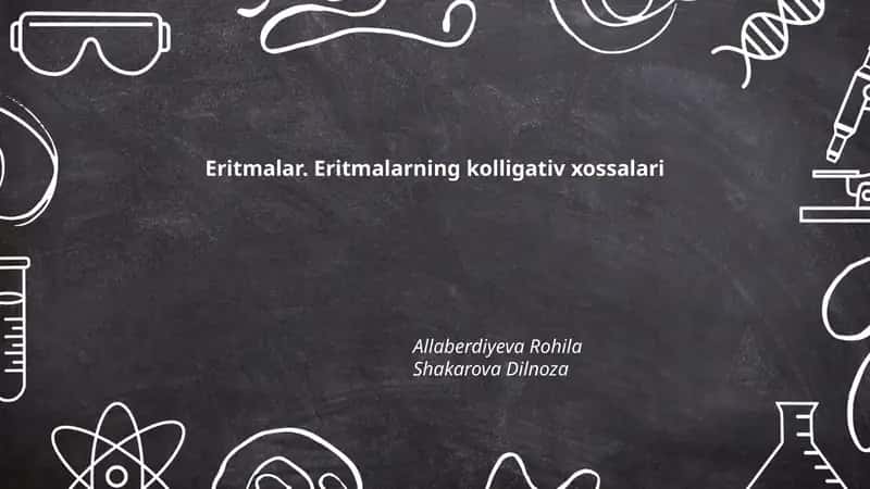 Eritmalar. Eritmalarning kolligativ xossalari