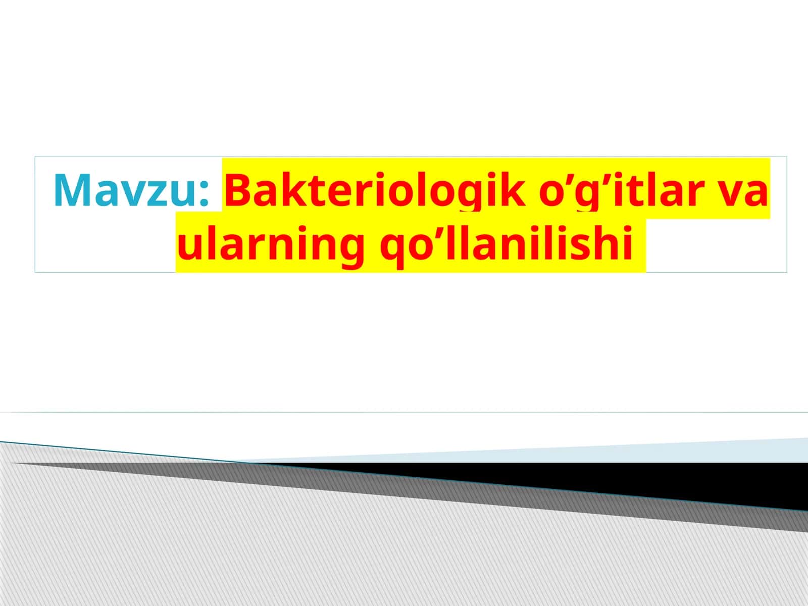 Bakteriologik o’g’itlar va ularning qo’llanilishi