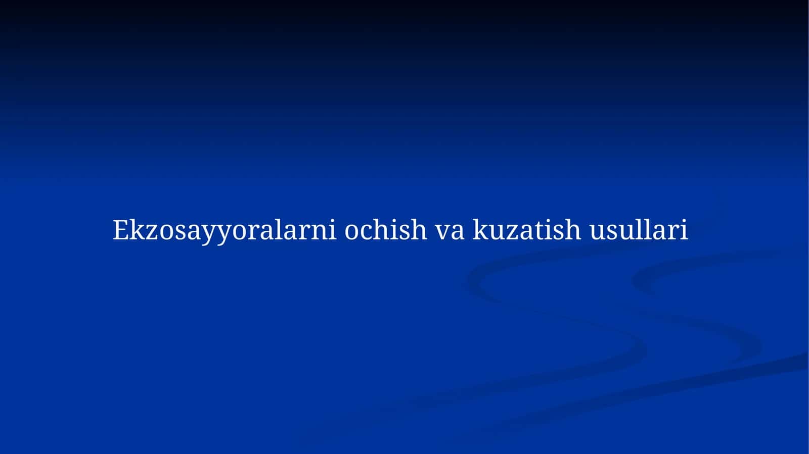 Ekzosayyoralarniochishvakuzatishusullari