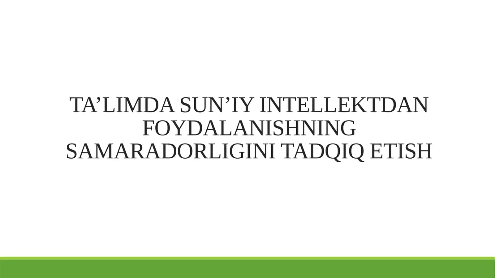 TA’LIMDA SUN’IY INTELLEKTDAN FOYDALANISHNING SAMARADORLIGINI TADQIQ ETISH