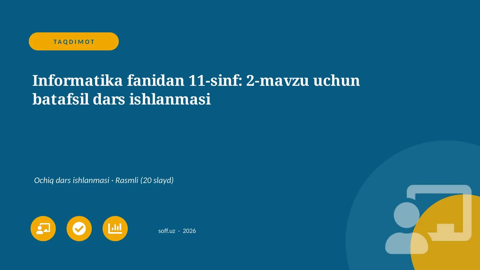 Informatika fanidan 11-sinf: 2-mavzu uchun batafsil dars ishlanmasi
