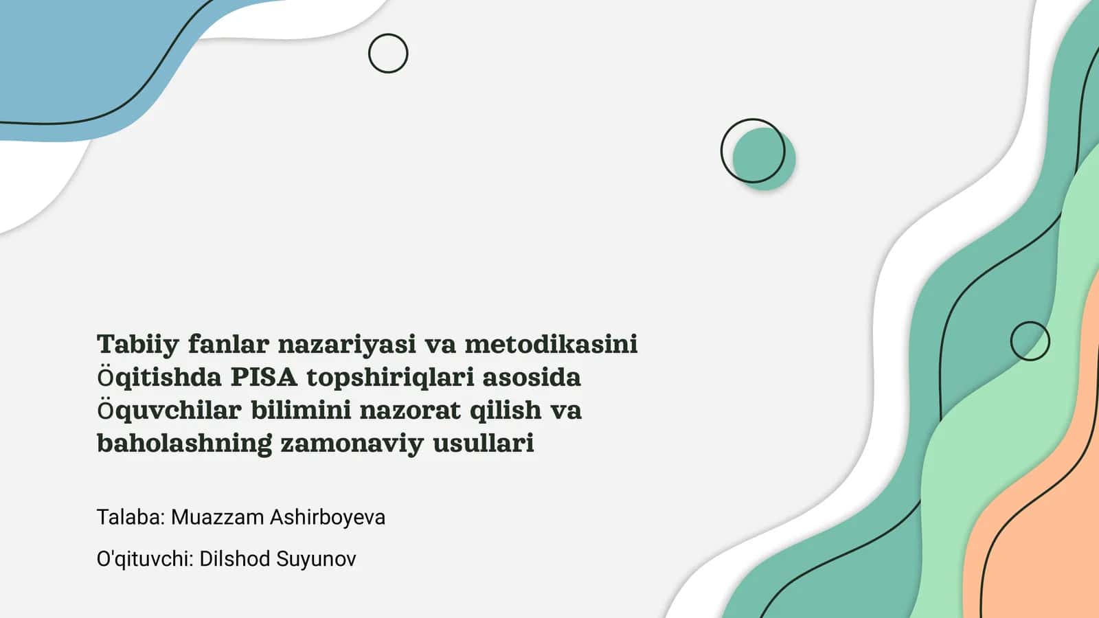 Tabiiy fanlar nazariyasi va metodikasini öqitishda PISA topshiriqlari asosida öquvchilar bilimini nazorat qilish va baholashning zamonaviy usullari