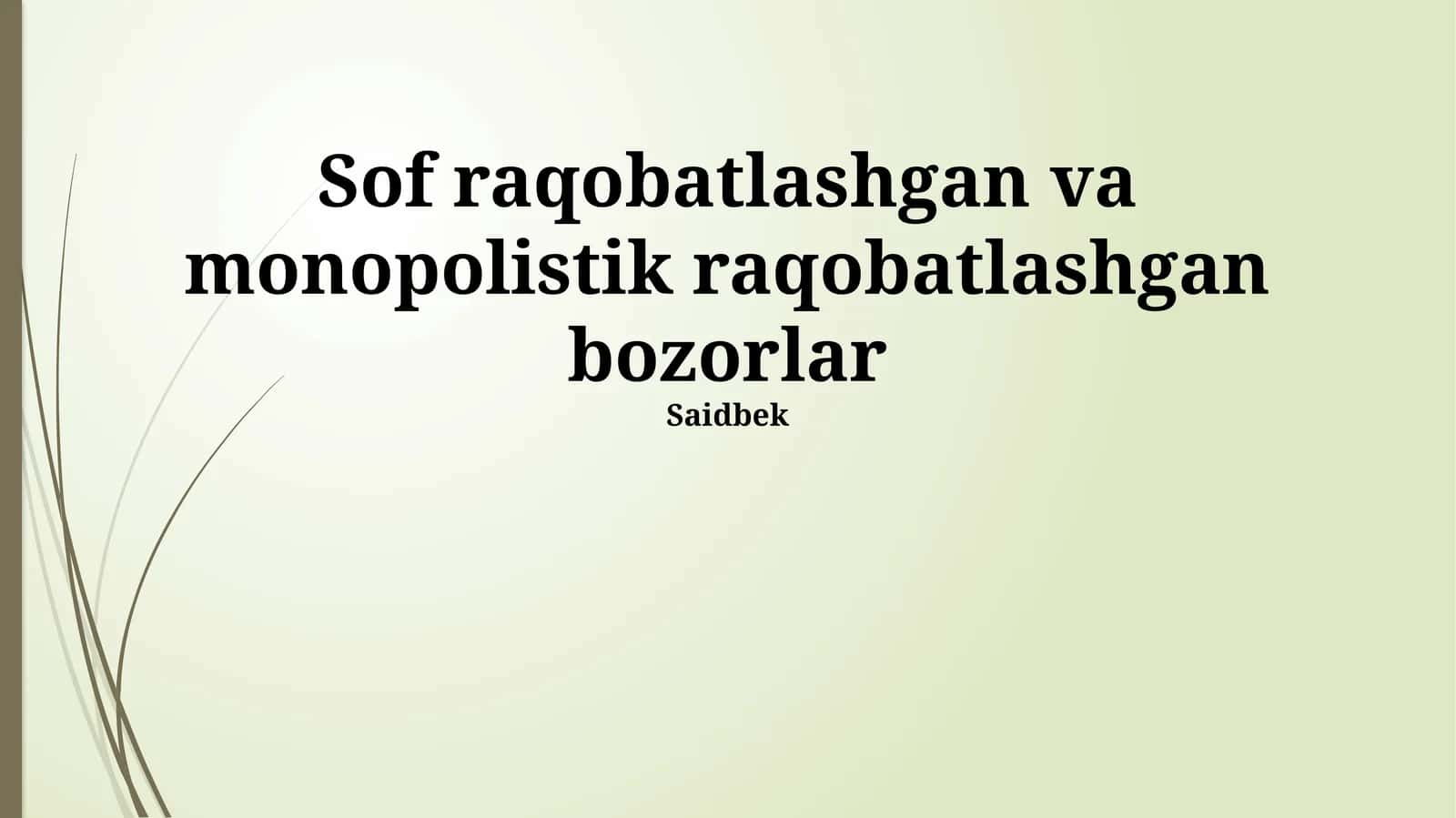 Sof raqobatlashgan va monopolistik raqobatlashgan bozorlar