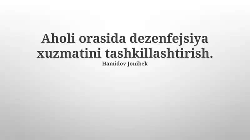 Aholi orasida dezenfejsiya xuzmatini tashkillashtirish