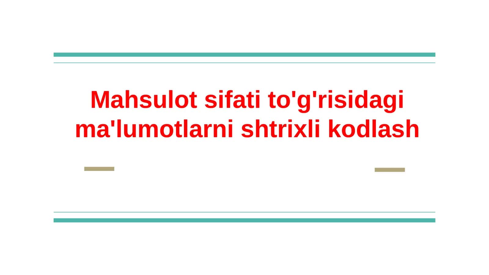 Mahsulot sifati to'g'risidagi ma'lumotlarni shtrixli kodlash