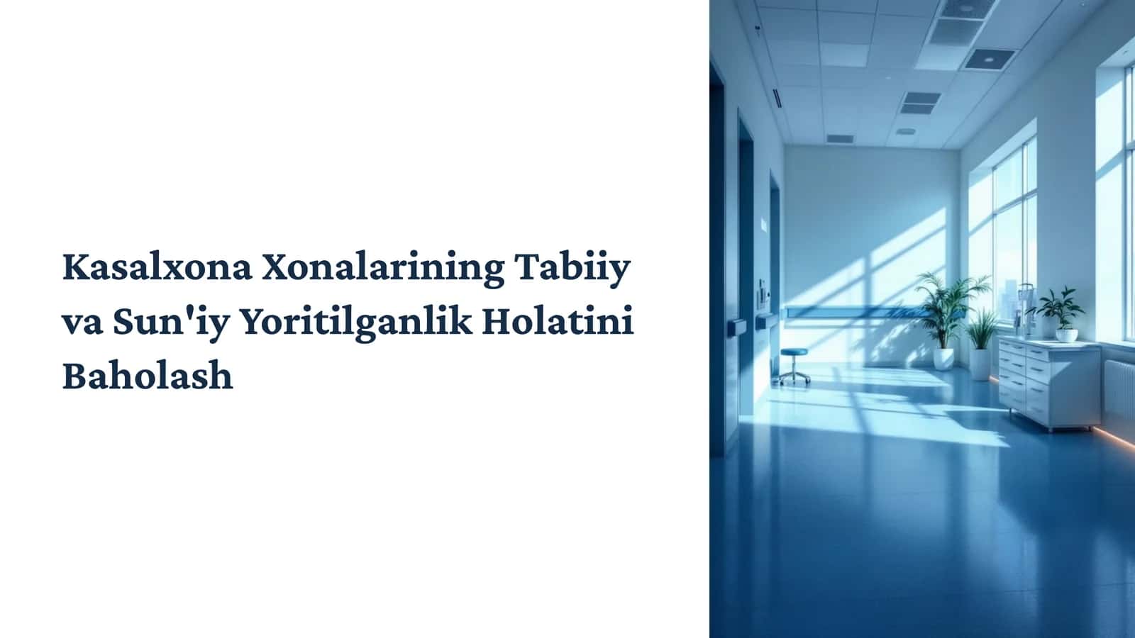 Kasalxona xonalarining tabiiy va sun'iy yoritilganlik holatini baholash