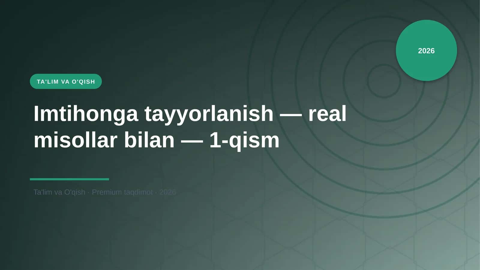 Imtihonga tayyorlanish — real misollar bilan — 1-qism