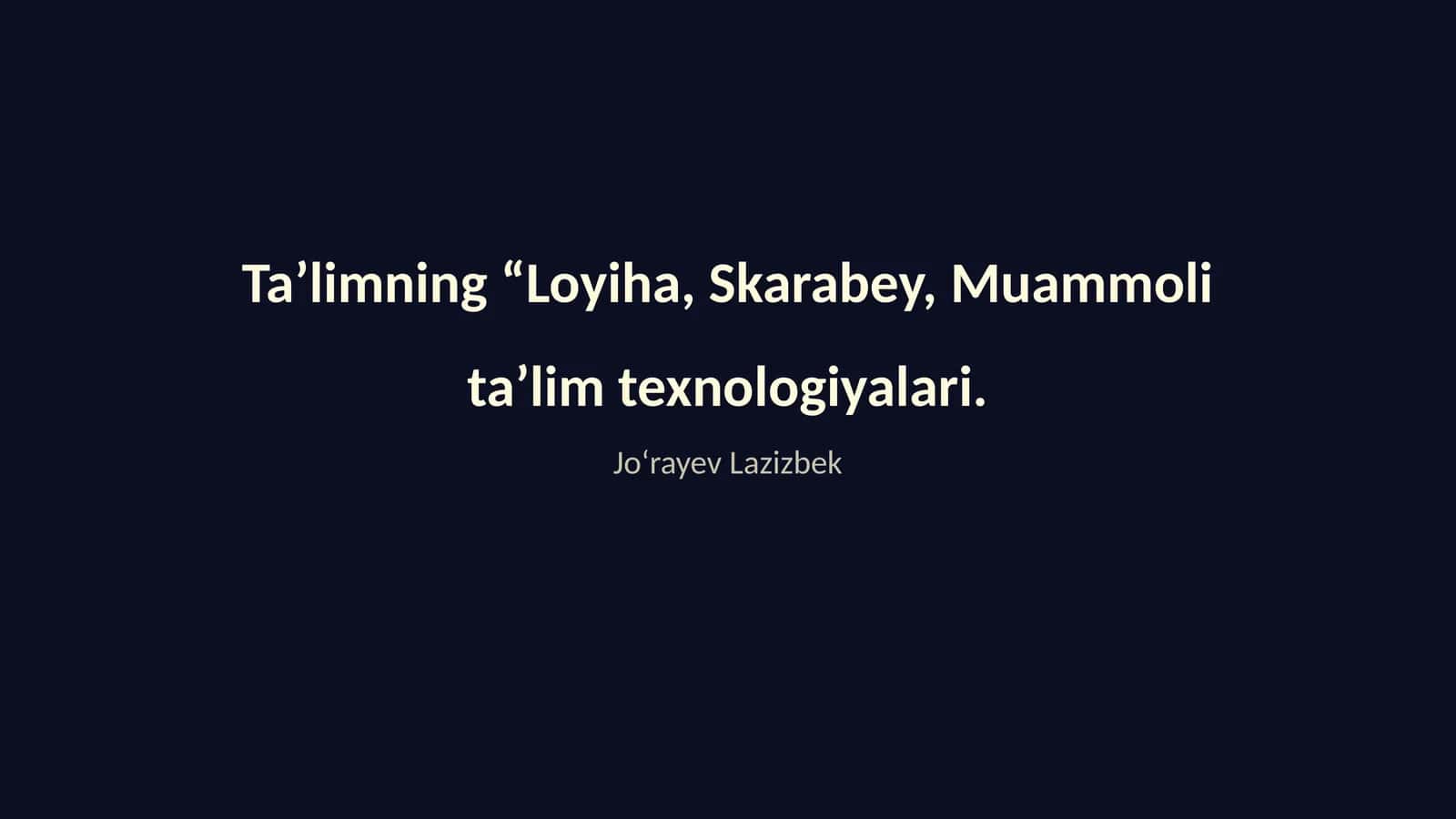 Loyiha, Skarabey, Muammoli ta’lim texnologiyalari