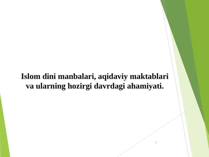 Islom dini manbalari, aqidaviy maktablari va ularning hozirgi davrdagi ahamiyati