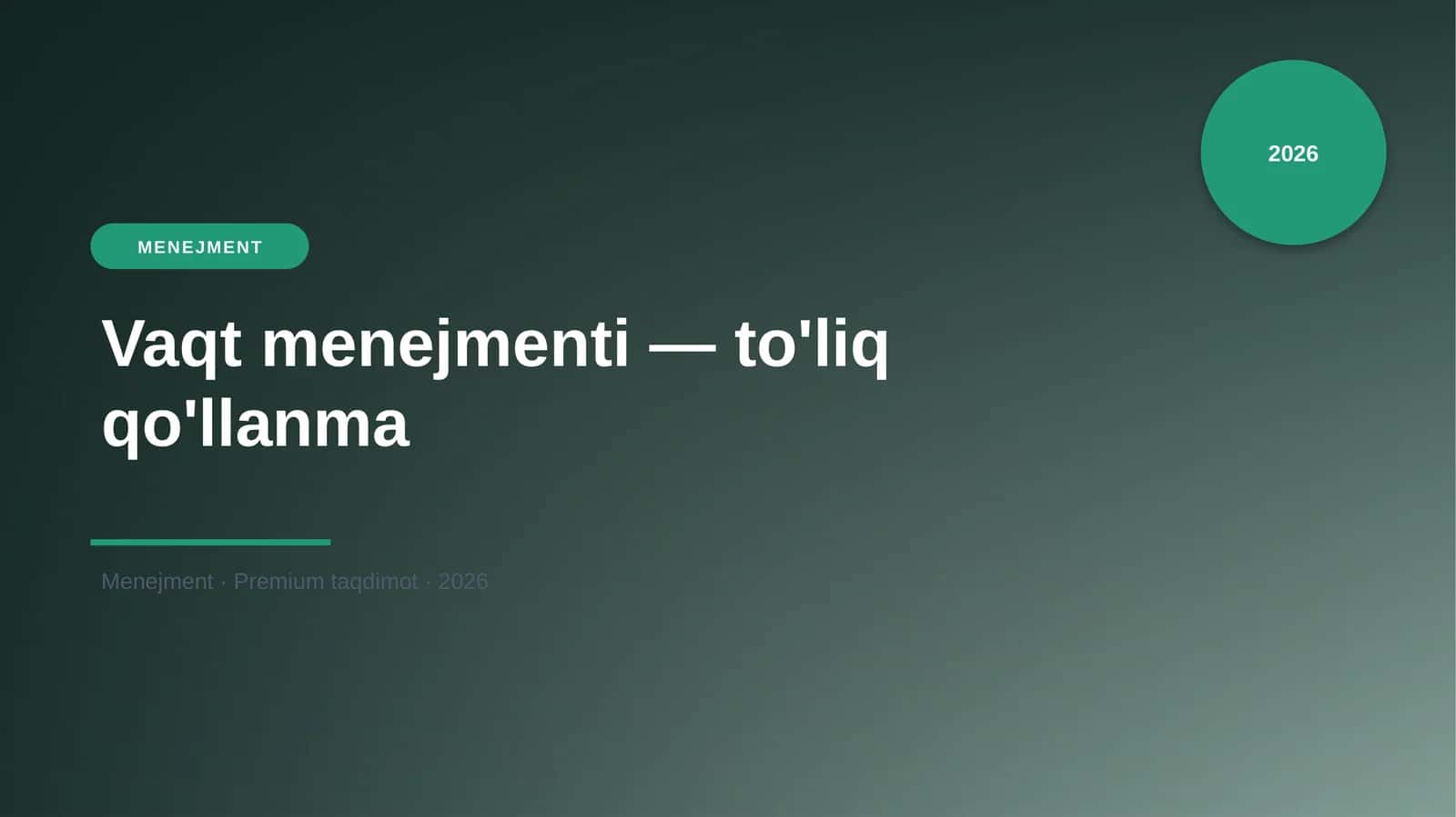 Vaqt menejmenti — to'liq qo'llanma