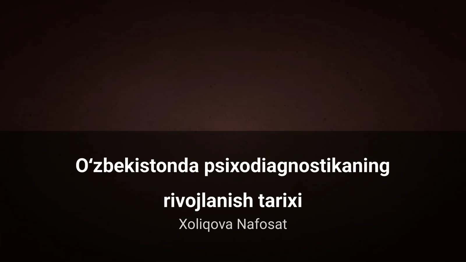 Oʻzbekistonda psixodiagnostikaning rivojlanish tarixi