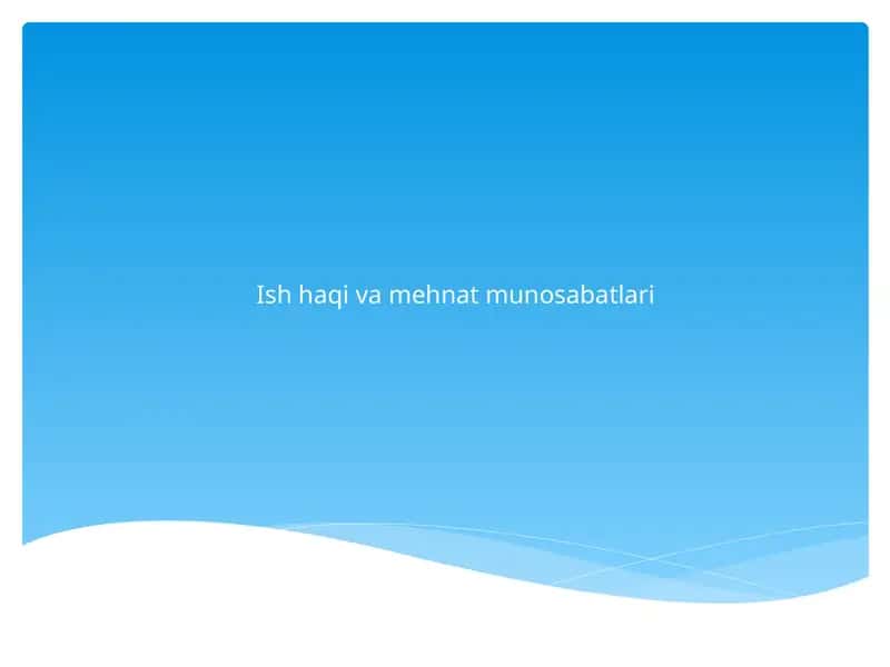 Ish haqi va mehnat munosabatlari