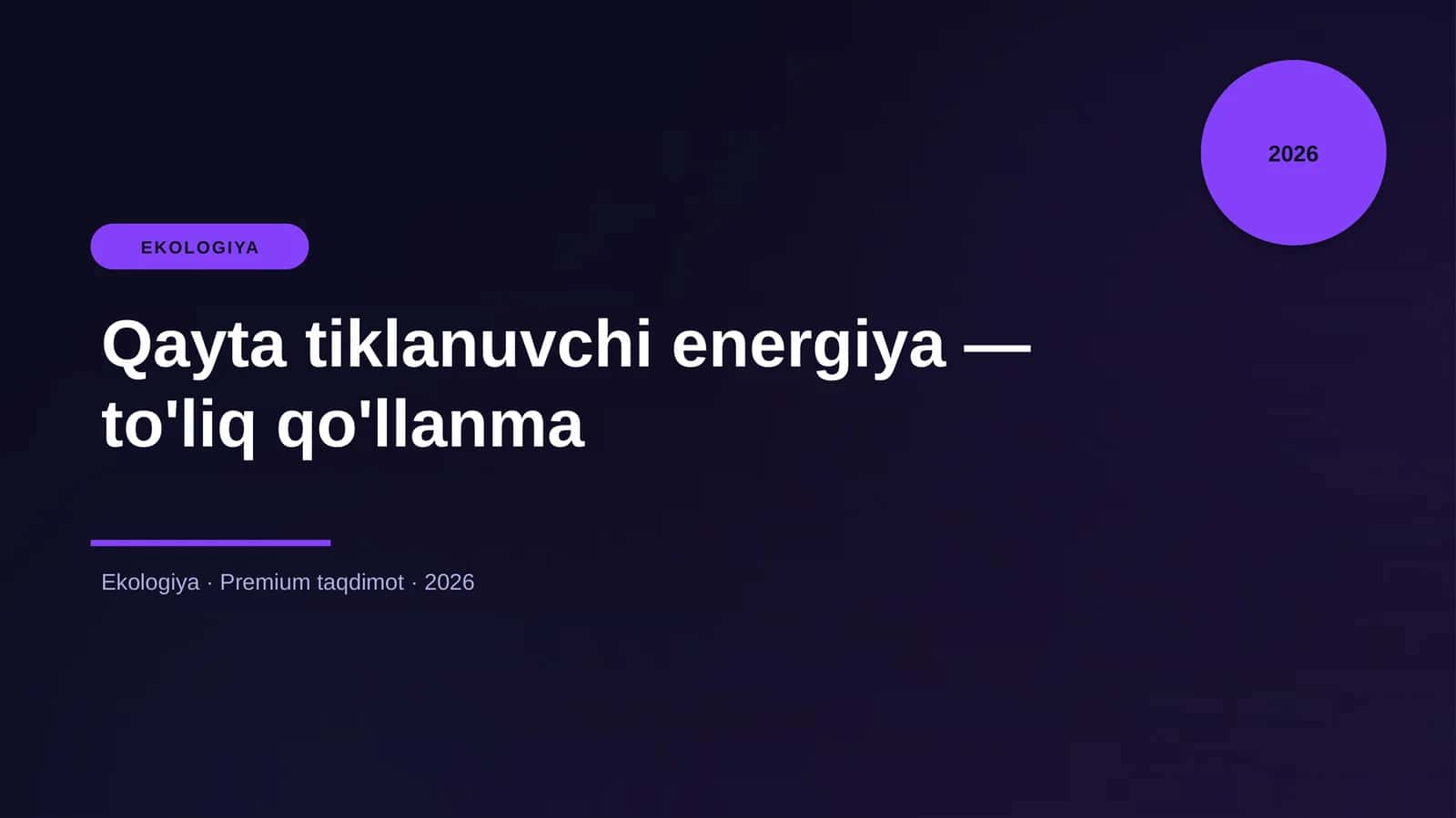 Qayta tiklanuvchi energiya — to'liq qo'llanma