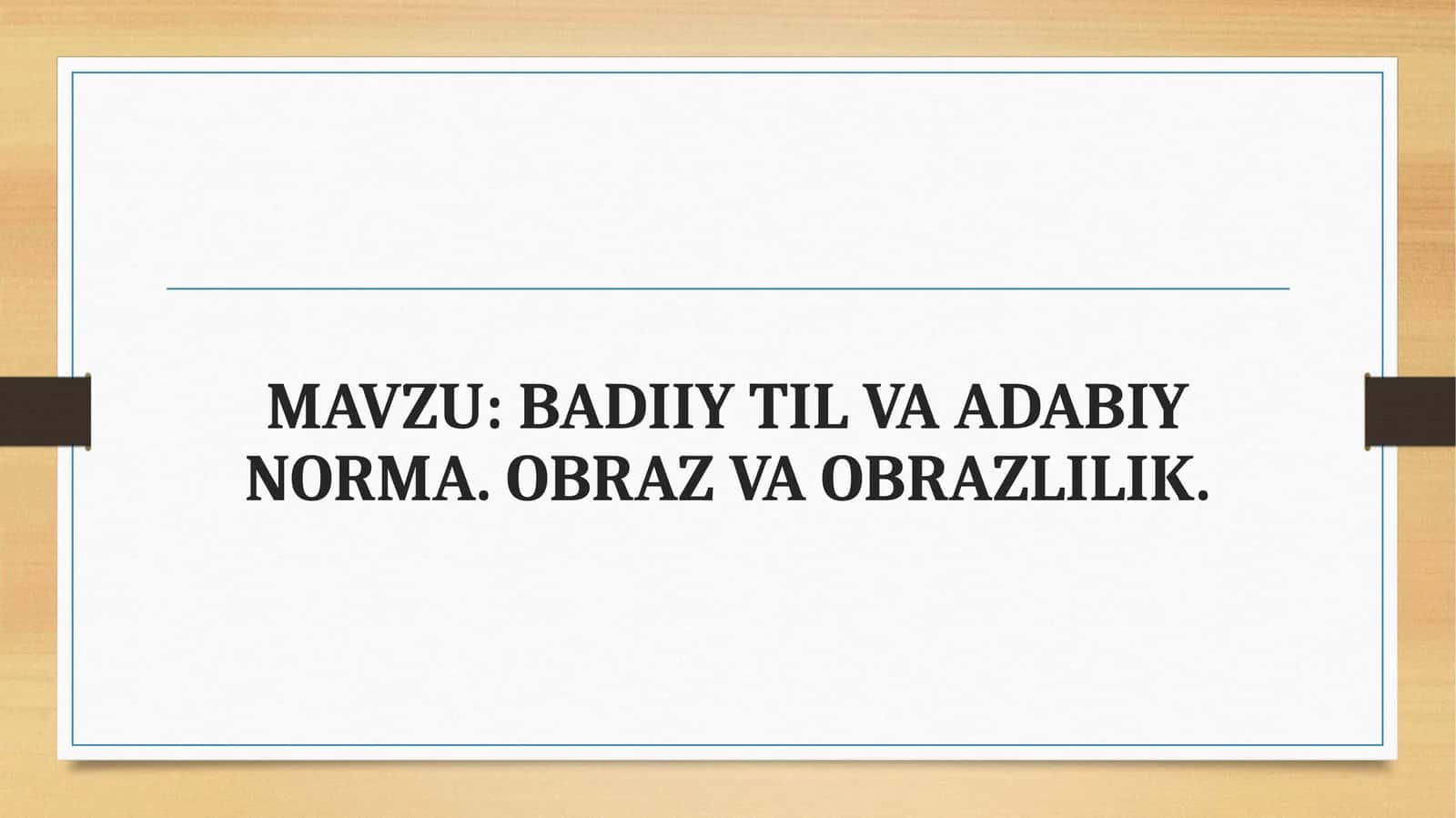 BADIIY TIL VA ADABIY NORMA. OBRAZ VA OBRAZLILIK.