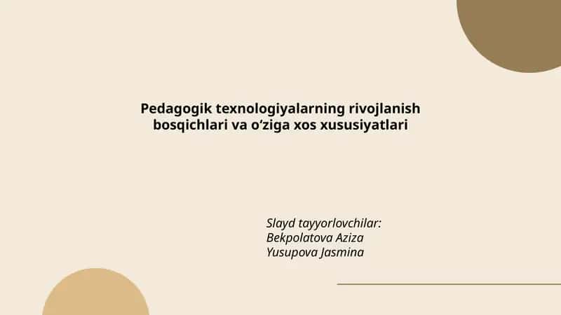 Pedagogik texnologiyalarning rivojlanish bosqichlari va oʻziga xos xususiyatlari