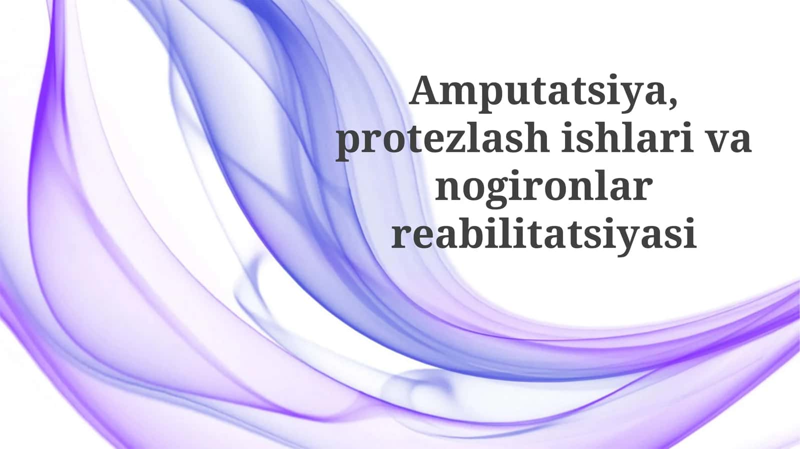 Amputatsiya, protezlashishlar va nogironlar reabilitatsiyasi