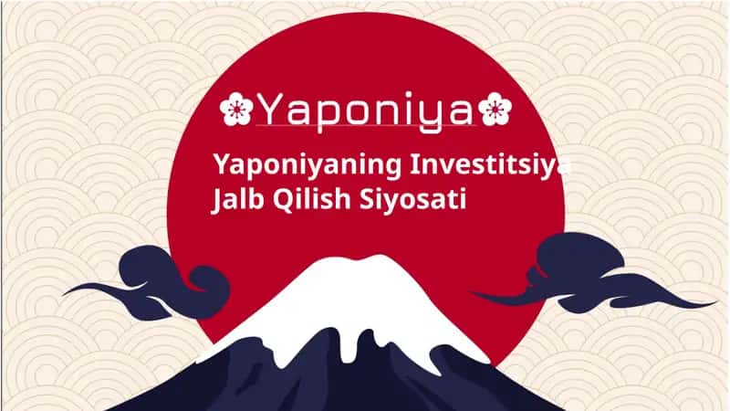 Yaponiyaning-Investitsiya-Jalb-Qilish-Siyosati