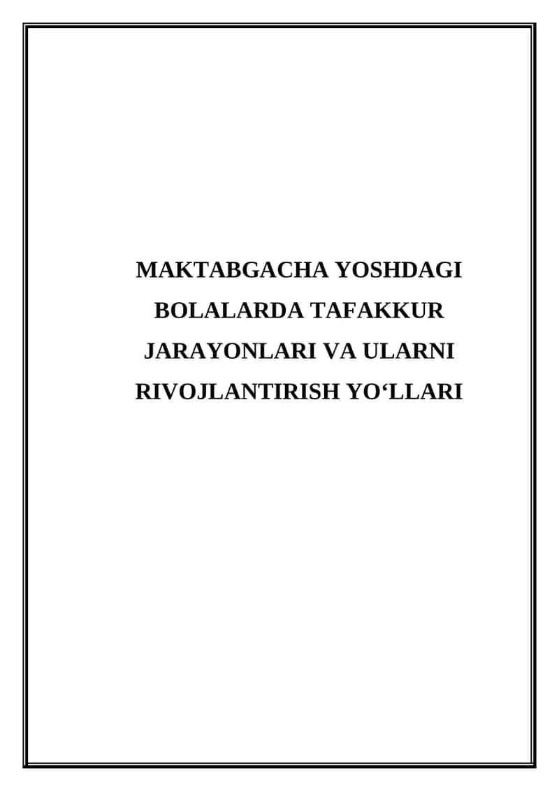 Maktabgacha yoshdagi bolalarda tafakkur jarayonlari va ularni rivojlantirish yo'llari