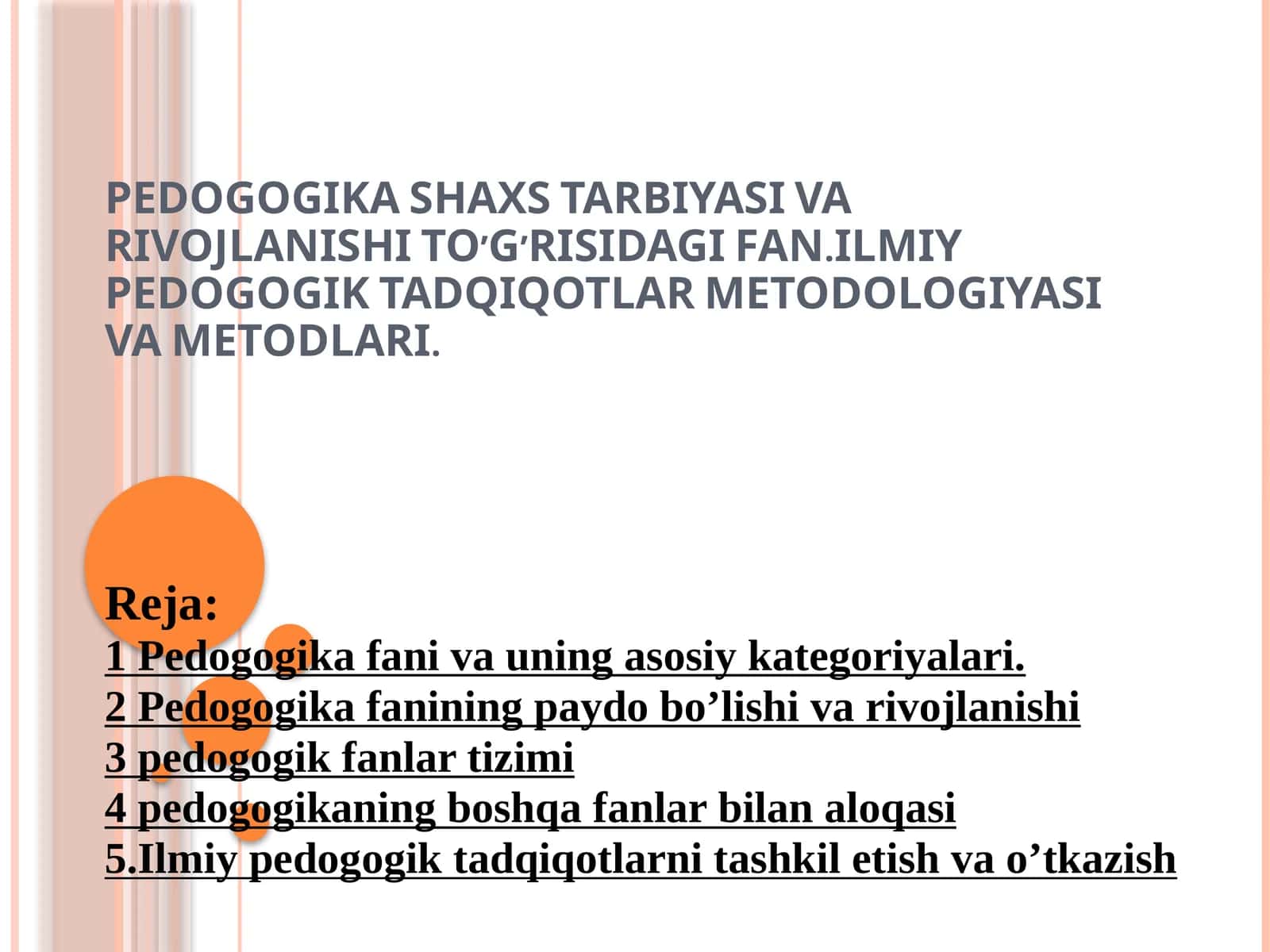 Pedogogika Shaxs Tarbiyasi va Rivojlanishi To’g’risidagi Fan.Ilmiy Pedogogik Tadqiqotlar Metodologiyasi va Metodlari