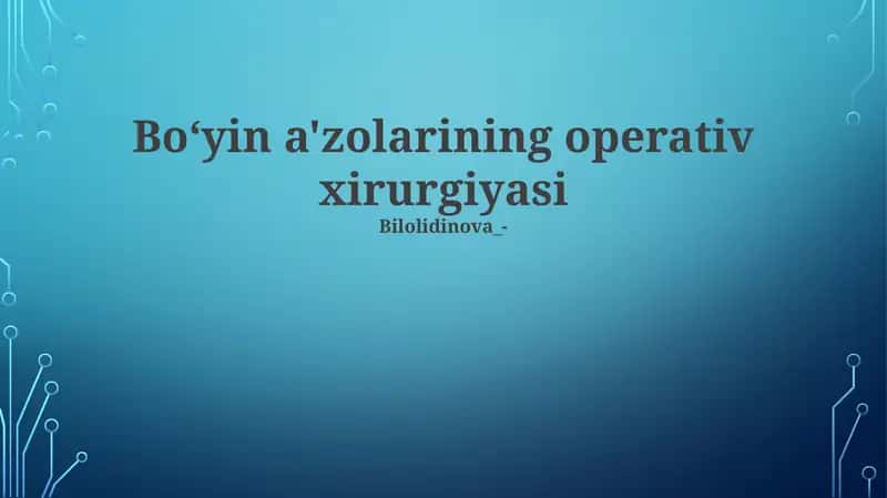 Boʻyin a'zolarining operativ xirurgiyasi