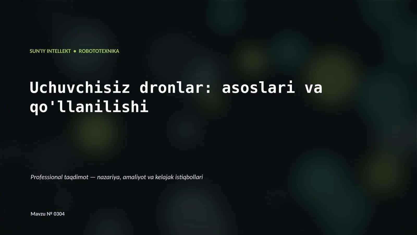 Uchuvchisiz dronlar: asoslari va qo'llanilishi