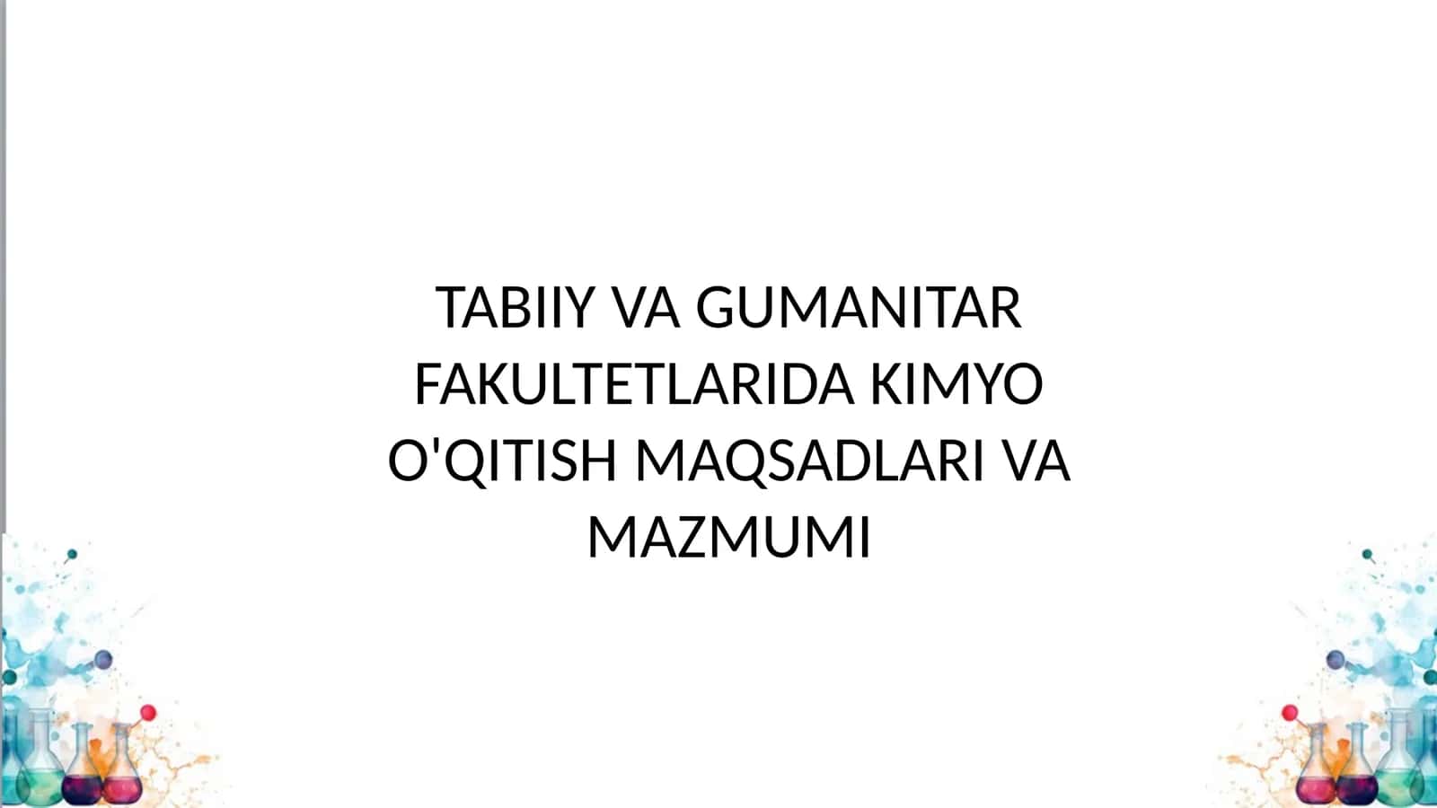 TABIIY VA GUMANITAR FAKULTETLARIDA KIMYO O'QITISH MAQSADLARI VA MAZMUMI