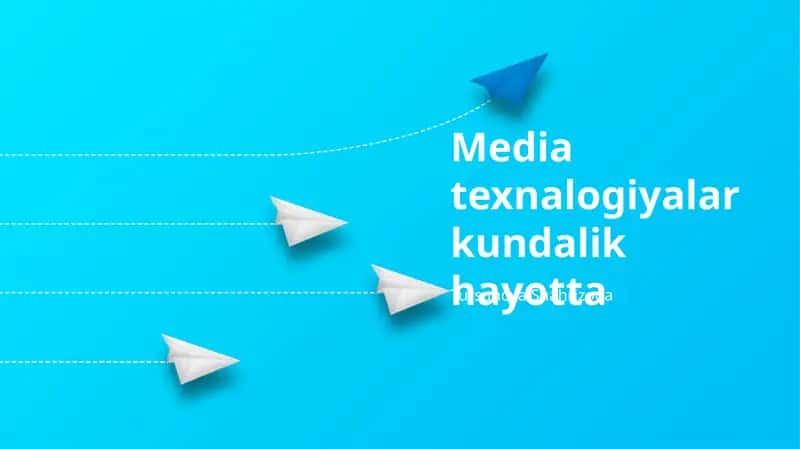 Media texnologiyalar kundalik hayotta