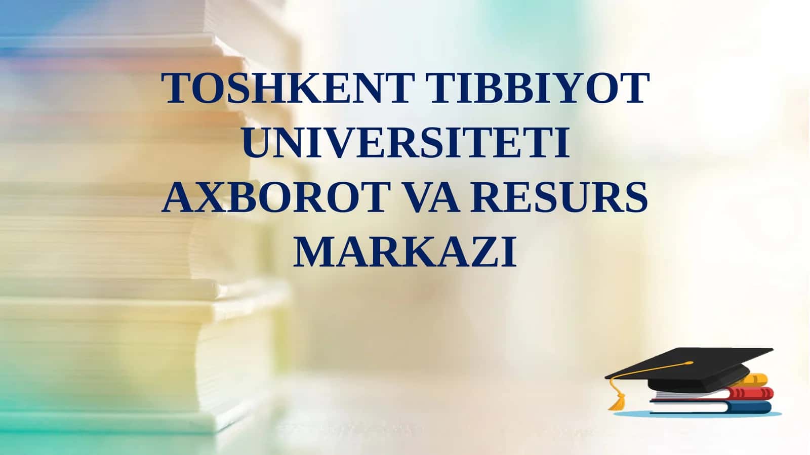 TOSHKENT TIBBIYOT UNIVERSITETI AXBOROT VA RESURS MARKAZI