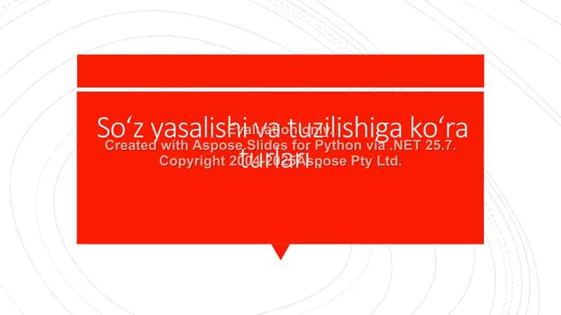 Soʻz yasalishi va tuzilishiga koʻra turlari