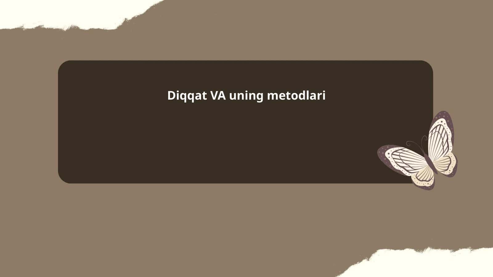 Diqqat VA uning metodlari