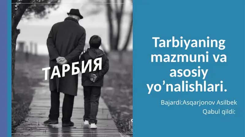Tarbiyaning mazmuni va asosiy yo' nalishlari.