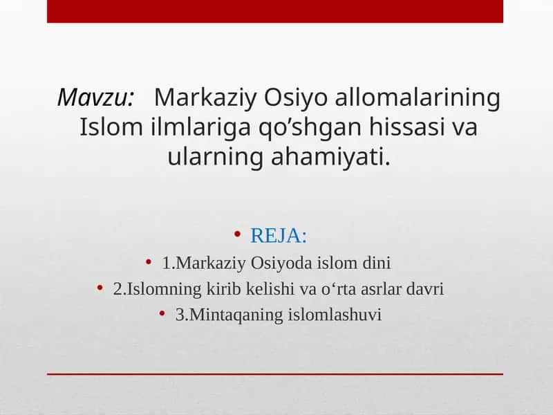 Markaziy Osiyo allomalarining Islom ilmlariga qo’shgan hissasi va ularning ahamiyati